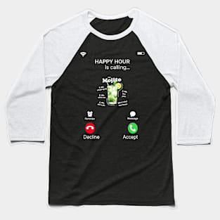 Happy MOJITO Hour is calling Baseball T-Shirt